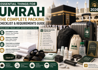 Essential things for Umrah 2026, packing checklist, Ihram clothing, travel essentials, baggage, toiletries, and Umrah requirements near the Kaaba